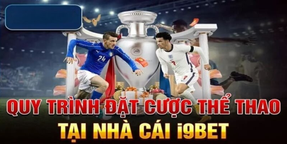 Quy trình 3 bước để tham gia cá cược thể thao i9bet vô cùng đơn giản